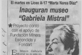 Inauguran museo "Gabriela Mistral"  [artículo]