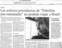Las actrices-presidiarias de "Pabellón dos rematadas" no podrán viajar a Brasil  [artículo] Verónica San Juan.