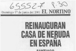 Reinauguran casa de Neruda en España  [artículo]