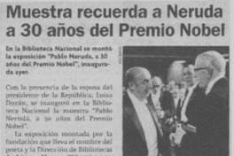 Muestra recuerda a Neruda a 30 años del Premio Nobel.  [artículo]