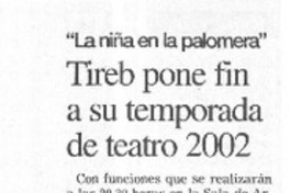 Tireb pone fin a su temporada de teatro 2002.  [artículo]