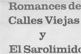 Romances de calles viejas y el Sarolímido