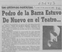 Pedro de la Barra estuvo de nuevo en el teatro--  [artículo]