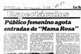 Público femenino agota entradas de "Mama Rosa".  [artículo]