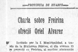 Charla sobre Freirina ofreció Oriel Alvarez.  [artículo]
