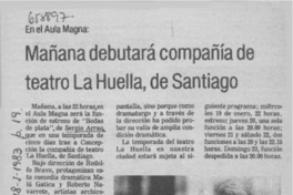 Mañana debutará compañía de teatro La Huella, de Santiago.  [artículo]