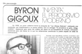 Byron Gigoux, "inventa el periodismo moderno".