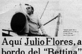 Aquí Julio Flores, a bordo del "Bettina"