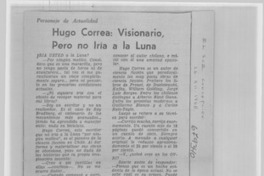 Hugo Correa, visionario pero no iría a la Luna: [entrevista]