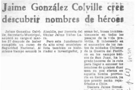 Jaime González Colville cree descubrir nombres de héroes.