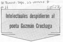 Intelectuales despidieron al poeta Guzmán Cruchaga.