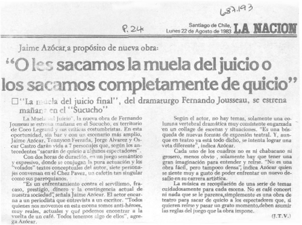 "O les sacamos la muela del juicio o los sacamos completamente de quicio"