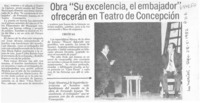 Obra "Su excelencia, el embajador" ofrecerán en teatro de Concepción.