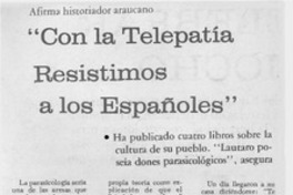 "Con la telepatía resistimos a los españoles".