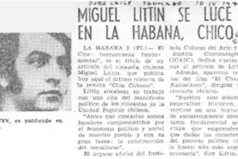 Miguel Littin se luce en La Habana, chico.