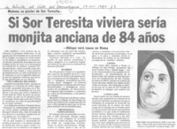 Si Sor Teresita viviera sería monjita anciana de 84 años.