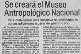 Se creará el Museo Antropológico Nacional.