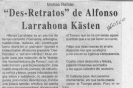 "Des-retratos" de Alfonso Larrahona Kästen  [artículo] Matías Rafide.