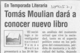 Tomás Moulian dará a conocer nuevo libro  [artículo].