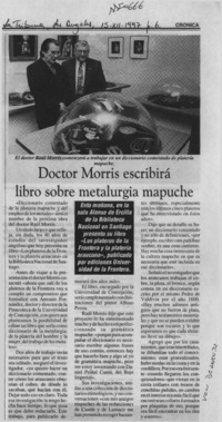 Doctor Morris escribirá libro sonre metalurgia mapuche  [artículo].