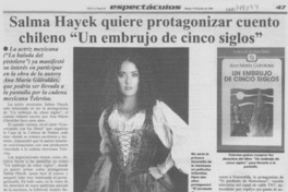 Salma Hayek quiere protagonizar cuento chileno "Un embrujo de cinco siglos"