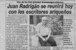 Juan Radrigán se reunirá hoy con los escritores ariqueños  [artículo].