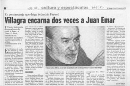 Villagra encarna dos veces a Juan Emar  [artículo] Gonzalo Núñez V.