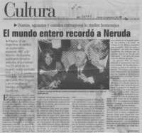 El mundo entero recordó a Neruda  [artículo] Andrés Gómez.