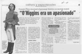 "O'Higgins era un apasionado"  [artículo] Leopoldo Pulgar I.
