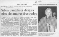 Silvia Santelices dirigirá obra de amores frustrados  [artículo].