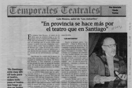 "En provincia se hace más por el teatro que en Santiago"  [artículo] Graciela Ojeda Torres.
