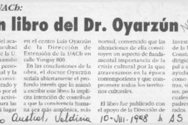 Lanzan libro del Dr. Oyarzún  [artículo].