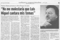 "No me molestaría que Luis Miguel cantara mis temas"  [artículo] Jorge Leiva C.