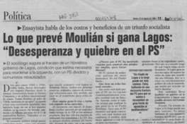 Lo que prevé Moulián si gana Lagos, "Desesperanza y quiebre en el PS"  [artículo] Javier Ortega S.