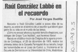 Raúl González Labbé en el recuerdo  [artículo] José Vargas Badilla.