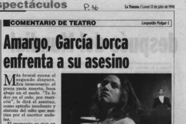 Amargo, García Lorca enfrenta a su asesino  [artículo] Leopoldo Pulgar I.