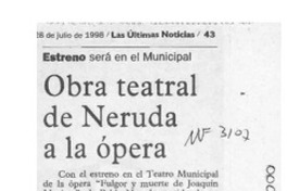 Obra teatral de Neruda en la ópera  [artículo].