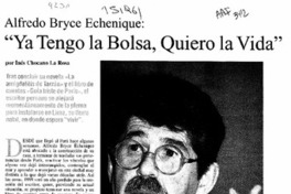 Alfredo Bryce Echenique, "Ya tengo la bolsa, quiero la vida"  [artículo] Inés Chocano La Rosa.