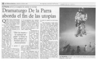 Dramaturgo De la Parra aborda el fin de las utopías  [artículo].