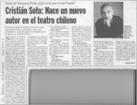 Cristián Soto, nace un nuevo autor en el teatro chileno  [artículo] Leopoldo Pulgar I.