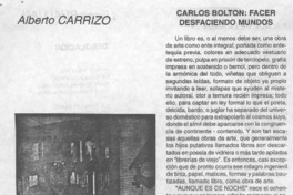 Carlos Bolton, facer desfaciendo mundos  [artículo] Alberto Carrizo.