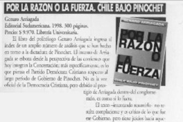 Por la razón o la fuerza, Chile bajo Pinochet  [artículo] Luis Moulian.