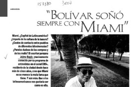 "Bolívar soñó siempre con Miami"  [artículo] Alfredo Sepúlveda.