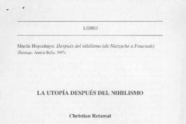 La utopía después del nihilismo  [artículo] Christian Retamal.