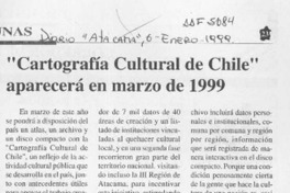 "Cartografía cultural de Chile" aparecerá en marzo de 1999  [artículo].