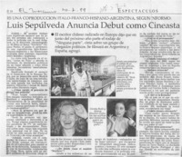Luis Sepúlveda anuncia debut como cineasta  [artículo] Andrea Desormeaux.