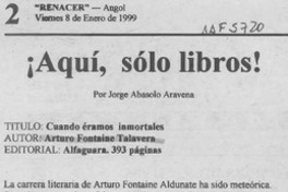 !Aquí, sólo libros!  [artículo] Jorge Abasolo Aravena.