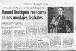 Manuel Rodríguez reencarna en dos montajes teatrales  [artículo] Leopoldo Pulgar I.