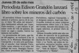 Periodista Edison Grandón lanzará libro sobre los mineros del carbón  [artículo].