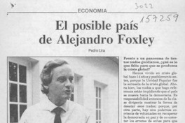 El posible país de Alejandro Foxley  [artículo] Pedro Lira.